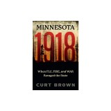 Minnesota, 1918: When Flu, Fire, and War Ravaged the State