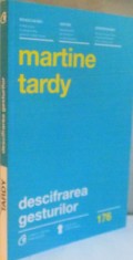 DESCIFRAREA GESTURILOR de MARTINE TARDY, 2015 foto