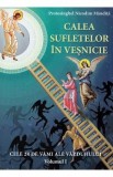 Calea sufletelor in vesnicie Vol.1 - Nicodim Mandita