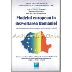 Modelul European In Dezvoltarea Romaniei - Gabriela Pascariu, Corneliu Iatu