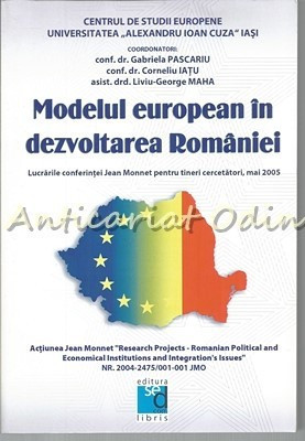 Modelul European In Dezvoltarea Romaniei - Gabriela Pascariu, Corneliu Iatu foto