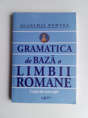 Gramatica de baza a Limbii romane - Caiet de exercitii - Academia Romana foto