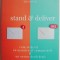 Stand &amp; deliver. Cum sa devii un maestru al comunicarii si un orator desavarsit &ndash; Dale Carnegie