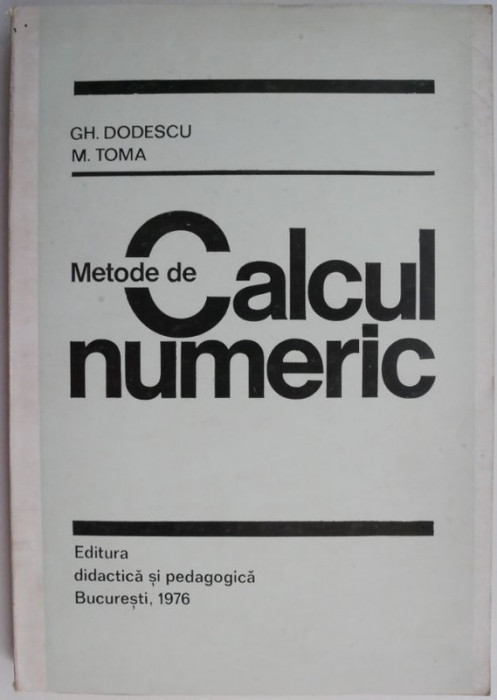 Metode de calcul numeric &ndash; Gh. Dodescu, M. Toma