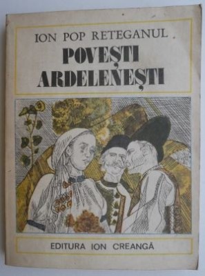 Povesti ardelenesti &amp;ndash; Ion Pop Reteganul foto