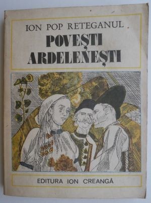 Povesti ardelenesti &ndash; Ion Pop Reteganul