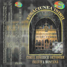 Casetă audio Corul Bisericii Ortodoxe Oravița Montană ‎– Rugãciunea Inimii