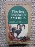 Theodore Roosevelt&#039;s America - Farida A. Wiley