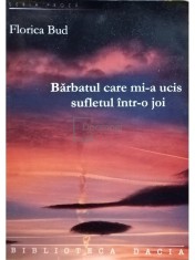 Florica Bud - Barbatul care mi-a ucis sufletul intr-o joi (Editia: 2005) foto