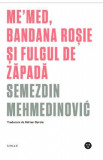 Me&#039;med, bandana rosie si fulgul de zapada - Semezdin Mehmedinovic