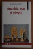 Anarhie, Stat si Utopie - Robert Nozick, Humanitas, Filosofie, 450 pagini, 1997