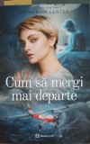 Cum să mergi mai departe - Katherine Center - Bookzone, 2020, Romana, 374 pagini, Paperback