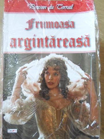 FRUMOASA ARGINTAREASA-PONSON DU TERRAIL