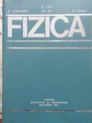 FIZICA-E. LUCA, C. CIUBOTARIU, GH. ZET, A. VASILIU-227528 foto