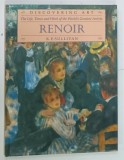 DISCOVERING ART , THE LIFE , TIMES AND WORK OF THE WORLD ' S GREATEST ARTISTS, RENOIR by K . E SULLIVAN , 1996 * TEXT IN LIMBA ENGLEZA , * BOGAT ILUST