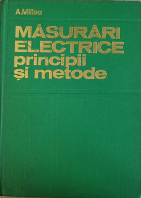 MASURARI ELECTRICE PRINCIPII SI METODE-A.MILLEA foto