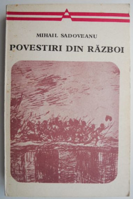 Povestiri din razboi &amp;ndash; Mihail Sadoveanu foto