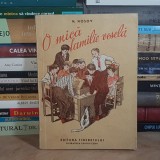 N. NOSOV - O MICA FAMILIE VESELA , TRADUCERE AL. IACOBESCU , ED. II-A , 1950 *