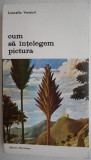 Cum să &icirc;nțelegem pictura - Lionello Venturi - Carte beletristica