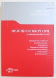 INSTITUTII DE DREPT CIVIL IN REGLEMENTAREA NOULUI COD CIVIL de GABRIEL BOROI, LIVIU STANCIULESCU , 2012