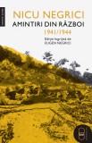 Amintiri din război. 1941&ndash;1944 (ebook) - Nicu Negrici - Editura LibHumanitas