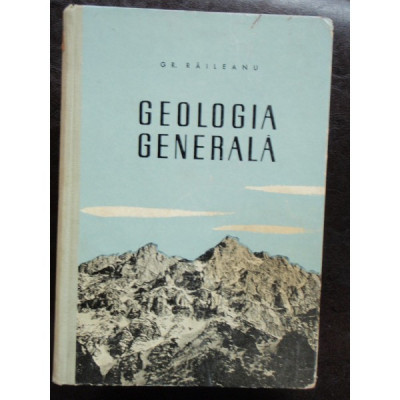 GEOLOGIA GENERALA - GR. RAILEANU foto