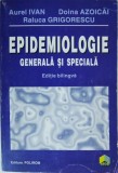 Epidemiologie Generala si Speciala - Aurel Ivan, Carte Medicina Boli Infectioase