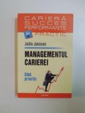 MANAGEMENTUL CARIEREI , GHID PRACTIC de JULIE JANSEN , 2007