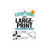 The Everything Easy Large-Print Crosswords Book: Bigger and Easier Than Ever!