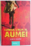 Carte beletristica Lungul drum al Aumei de Eucabeth Odhiambo stare buna anticariat buna
