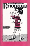 Raewyn Mackenzie - Menopauza. Indreptar practic de autoajutorare pentru femei