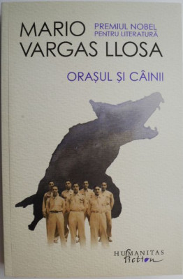 Orasul si cainii &amp;ndash; Mario Vargas Llosa foto