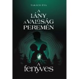 A l&aacute;ny a val&oacute;s&aacute;g perem&eacute;n II. - A fenyves - Tak&aacute;cs &Eacute;va