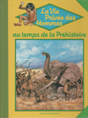 Louis Rene Nougier - La vie privee des hommes au temps de la Prehistoire foto