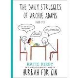 HURRAH FOR GIN: THE DAILY STRUGGLES OF ARCHIE ADAMS
