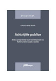 Achizițiile publice. Sinteza jurisprudenței Curții Constituționale si a &Icirc;naltei Curți de Casație și Justitie - Paperback brosat - Dumitru-Daniel Şerba