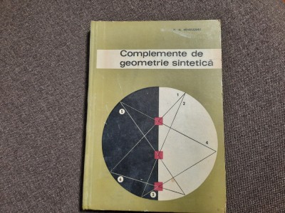 NICOLAE MIHAILEANU COMPLEMENTE DE GEOMETRIE SINTETICA foto