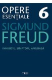 Opere esentiale 6 - Inhibitie, simptom, angoasa 2010 - Sigmund Freud