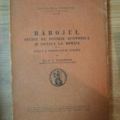 RABOJUL , STUDIU DE ISTORIE ECONOMICA SI SOCIALA LA ROMANI de P.N. PANAITESCU , 1946