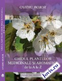 Ghidul plantelor medicinale și aromatice de la A la Z