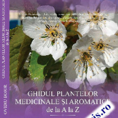 Ghidul plantelor medicinale și aromatice de la A la Z