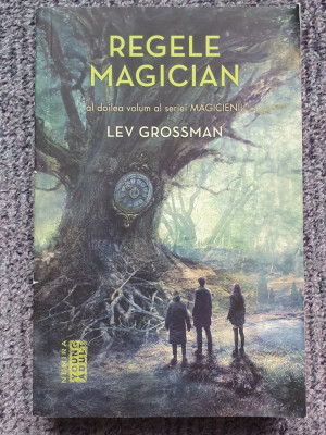 Lev Grossman - Regele magician (MAGICIENII 2), 2014, 530 pag, stare f buna foto