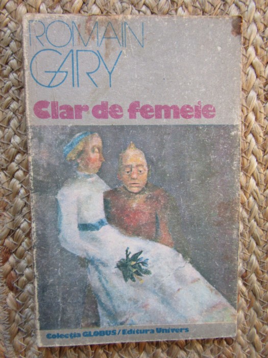 ROMAIN GARY - CLAR DE FEMEIE