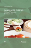 Cantonese Cuisine: A Bite of Freshness and Naturalness