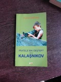 FRATELE MAI DESTEPT AL LUI KALASNIKOV - HORIA GARBEA (CU DEDICATIE)