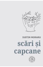 Scari si capcane. Antologie de autor 1972-2018 - Scoala Ardeleana