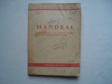 Handbal. Manual pentru uzul scolilor tehnice de cultura fizica si sport, 1949, Alta editura