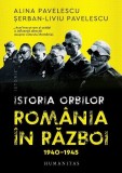 Istoria orbilor - Romania in razboi, 1940&ndash;1945