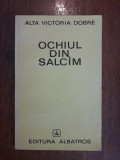 Ochiul din salcam - Alta Victoria Dobre, autograf / R4P4S, Alta editura