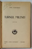 TURNUL MILENEI - roman de IONEL TEODOREANU , EDITIE INTERBELICA